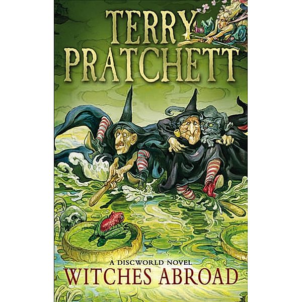 Witches Abroad / Discworld Novels Bd.12, Terry Pratchett