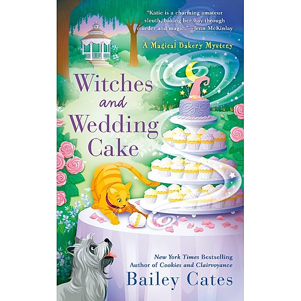 Witches and Wedding Cake / A Magical Bakery Mystery Bd.9, Bailey Cates