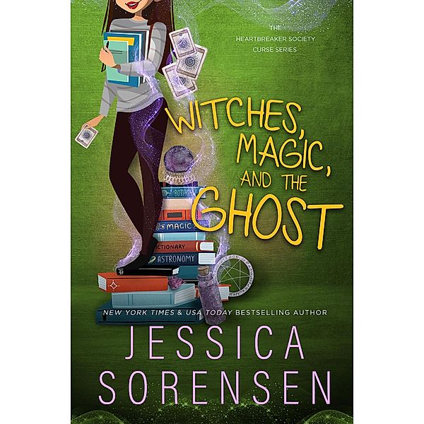 Witches, Magic, & the Ghost (The Heartbreaker Society Curse Series, #1) / The Heartbreaker Society Curse Series, Jessica Sorensen