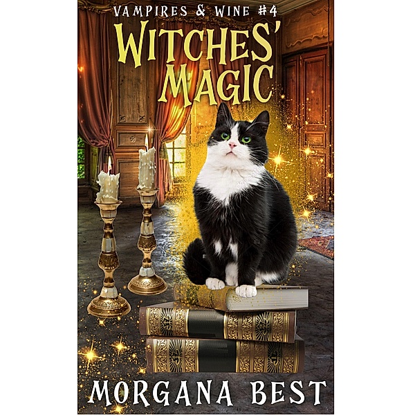 Witches' Magic (Vampires and Wine, #4) / Vampires and Wine, Morgana Best