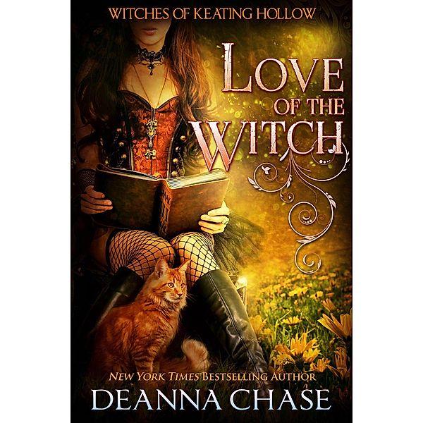 Witches of Keating Hollow: Love of the Witch (Witches of Keating Hollow, #6), Deanna Chase