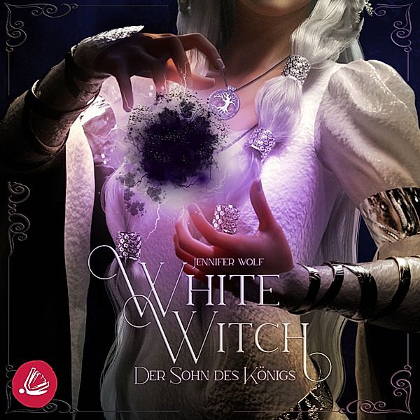 Witches of Leyland - 2 - White Witch - Der Sohn des Königs, Jennifer Wolf