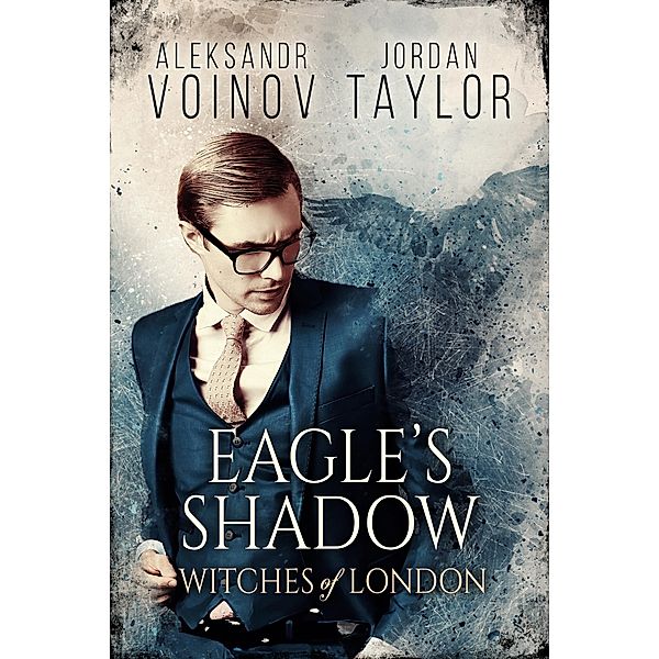 Witches of London - Eagle's Shadow / Witches of London, Aleksandr Voinov, Jordan Taylor