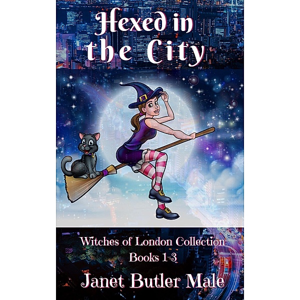 Witches of London: Hexed in the City (Witches of London, #4), Janet Butler Male