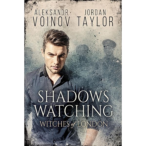 Witches of London - Shadows Watching / Witches of London, Aleksandr Voinov, Jordan Taylor