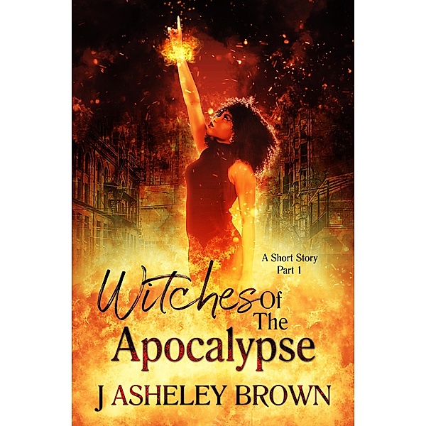 Witches Of The Apocalypse, J Asheley Brown