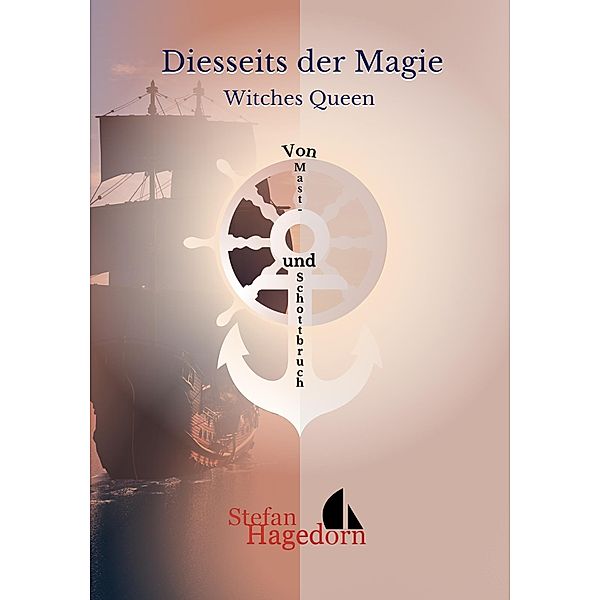 Witches Queen / Diesseits der Magie, Stefan Hagedorn