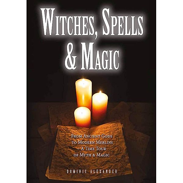 Witches, Spells & Magic, Dominic Alexander