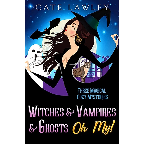 Witches & Vampires & Ghosts - Oh My!, Cate Lawley