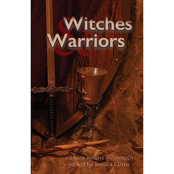 Witches & Warriors, Jessica Corra (Editor), Nivair H. Gabriel, Kallyn Hunter, Lyta Gold, Rook Riley, Jessica Aelwood, Cass Morris, Edith Hope Bishop, Dorian Lindle, J. Lynn Baker, Kate Larking, Kristin Blount, Lola Lindle, Jennifer Adam