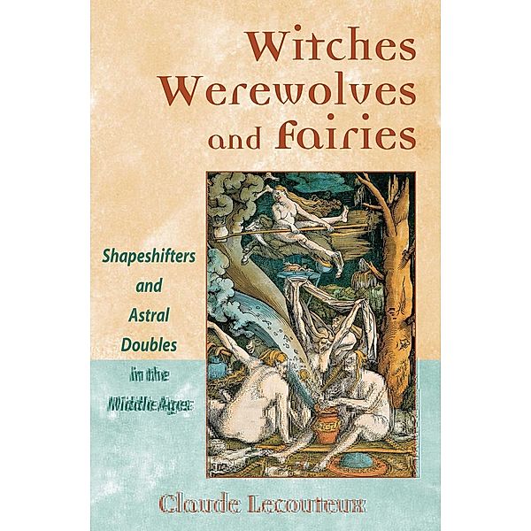 Witches, Werewolves, and Fairies / Inner Traditions, Claude Lecouteux