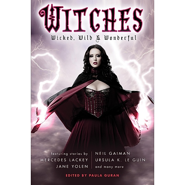 Witches: Wicked, Wild & Wonderful, Paula Guran