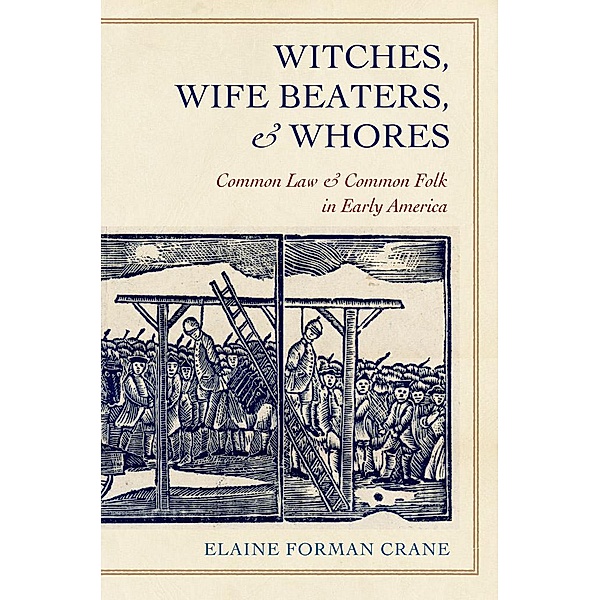 Witches, Wife Beaters, and Whores, Elaine Forman Crane