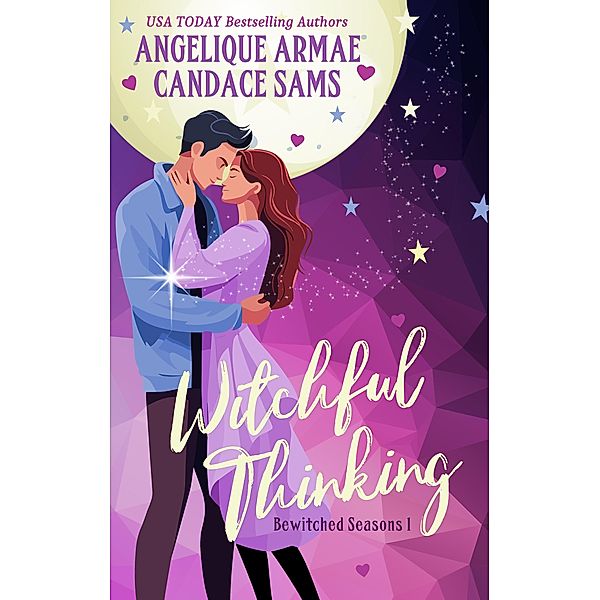 Witchful Thinking (Bewitched Seasons, #1) / Bewitched Seasons, Angelique Armae, Candace Sams