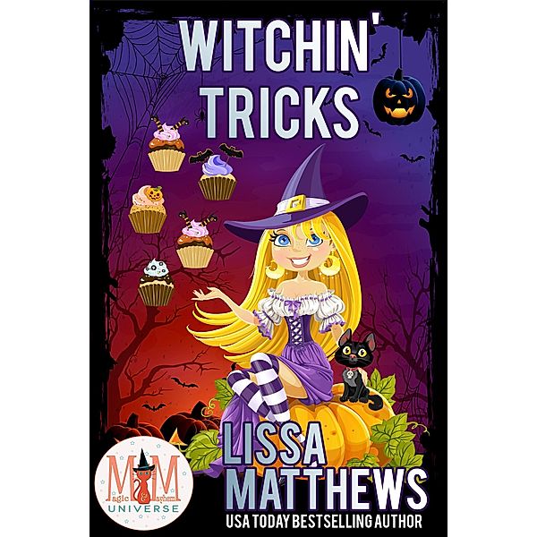 Witchin' Tricks: Magic and Mayhem Universe, Lissa Matthews