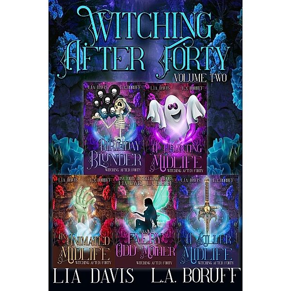 Witching After Forty Volume Two / Witching After Forty, Lia Davis, L. A. Boruff