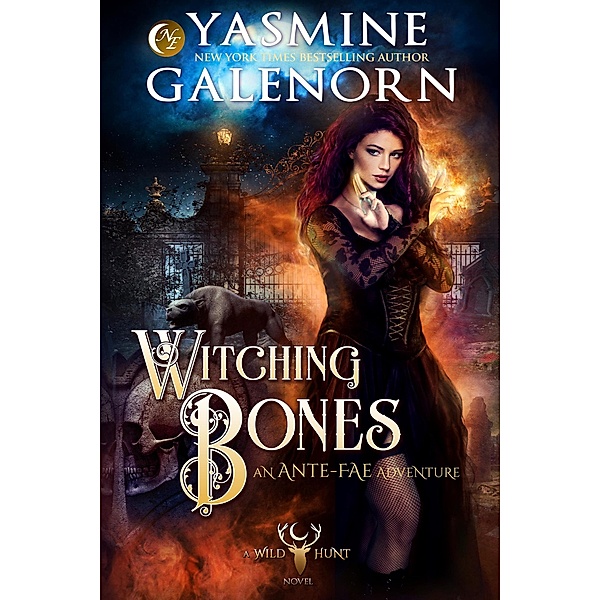 Witching Bones: An Ante-Fae Adventure (The Wild Hunt, #8) / The Wild Hunt, Yasmine Galenorn
