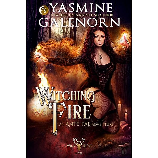 Witching Fire: An Ante-Fae Adventure (The Wild Hunt, #16) / The Wild Hunt, Yasmine Galenorn