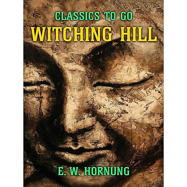 Witching Hill, E. W. Hornung