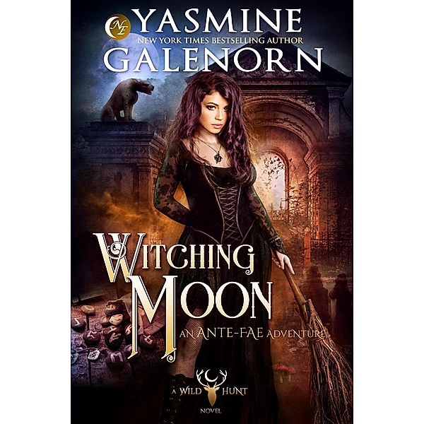 Witching Moon: An Ante-Fae Adventure (The Wild Hunt, #12) / The Wild Hunt, Yasmine Galenorn