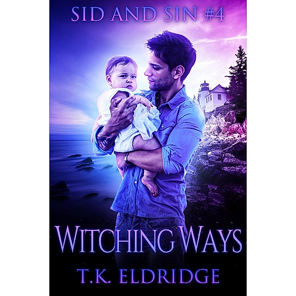 Witching Ways (The Sid & Sin Series, #4) / The Sid & Sin Series, Tk Eldridge