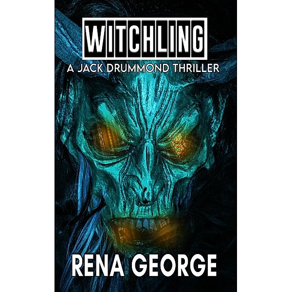Witchling (The Jack Drummond Thrillers) / The Jack Drummond Thrillers, Rena George