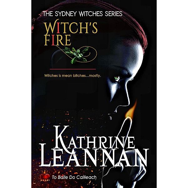 Witch's Fire (The Sydney Witches, #1) / The Sydney Witches, Kathrine Leannan