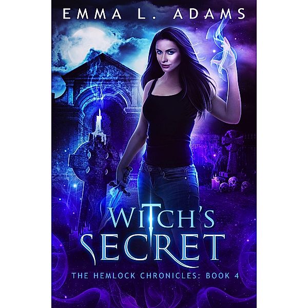 Witch's Secret (The Hemlock Chronicles, #4) / The Hemlock Chronicles, Emma L. Adams