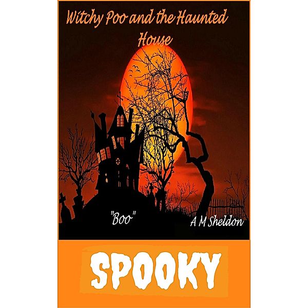 Witchy Poo and the Haunted house / Witchy Poo, A. Sheldon