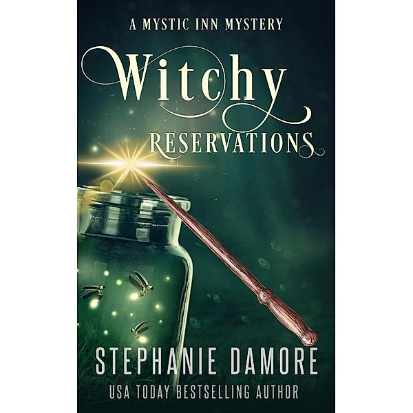 Witchy Reservations (Mystic Inn Mystery, #1) / Mystic Inn Mystery, Stephanie Damore