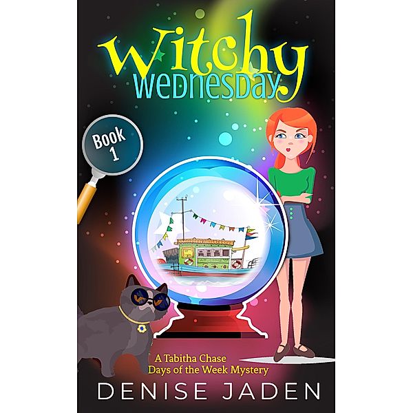 Witchy Wednesday (Tabitha Chase Days of the Week Mysteries, #1) / Tabitha Chase Days of the Week Mysteries, Denise Jaden