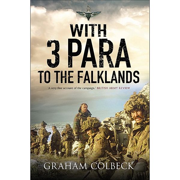With 3 Para to the Falklands, Graham Colbeck