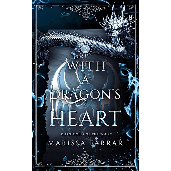 With a Dragon's Heart (Chronicles of the Four, #2) / Chronicles of the Four, Marissa Farrar