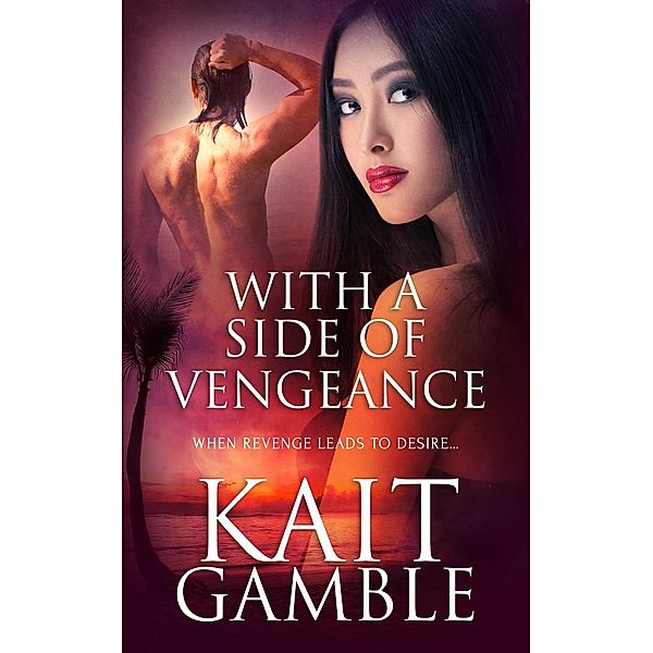 With a Side of Vengeance / Totally Bound Publishing, Kait Gamble