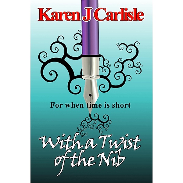 With a Twist of the Nib, Karen J. Carlisle