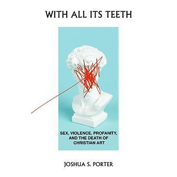 With All Its Teeth, Joshua S Porter
