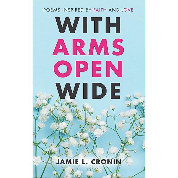 With Arms Open Wide, Jamie L. Cronin