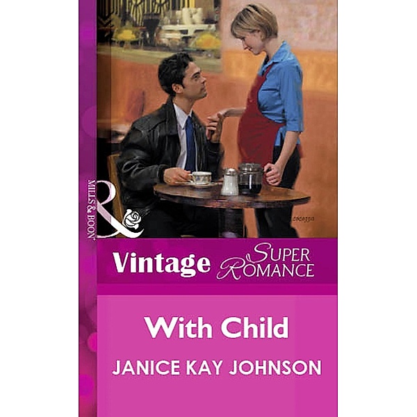 With Child (Mills & Boon Vintage Superromance) / Mills & Boon Vintage Superromance, Janice Kay Johnson