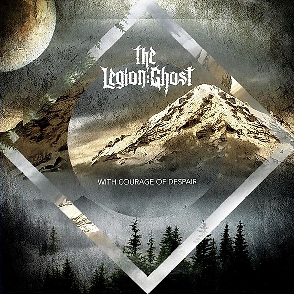 With Courage Of Despair, The Legion:Ghost