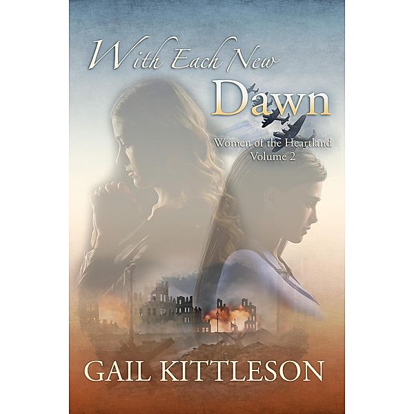 With Each New Dawn (Women of the Heartland, #2) / Women of the Heartland, Gail Kittleson