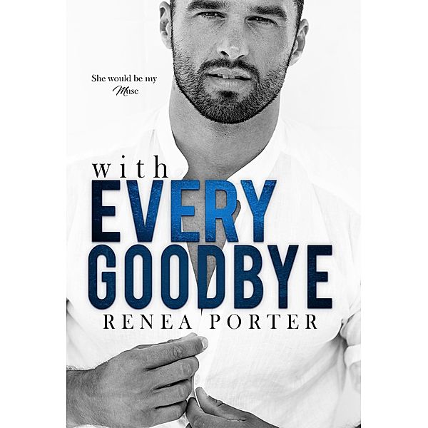 With Every Goodbye (A Winter Beach Novel, #1) / A Winter Beach Novel, Renea Porter