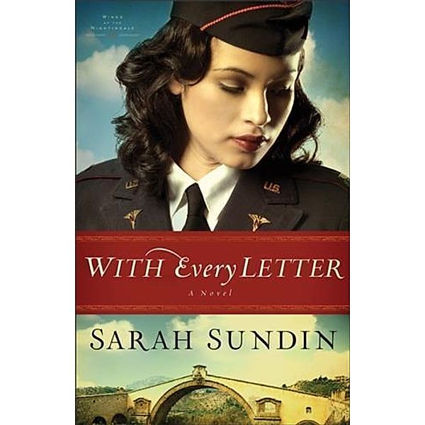 With Every Letter (Wings of the Nightingale Book #1), Sarah Sundin