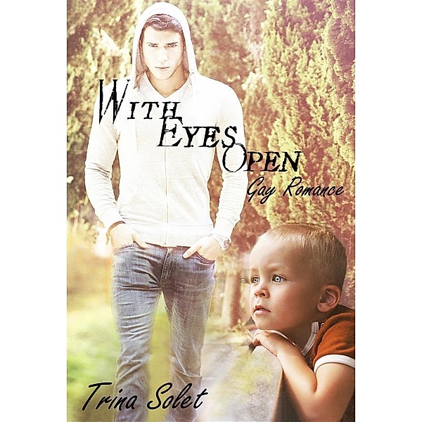 With Eyes Open (Gay Romance), Trina Solet