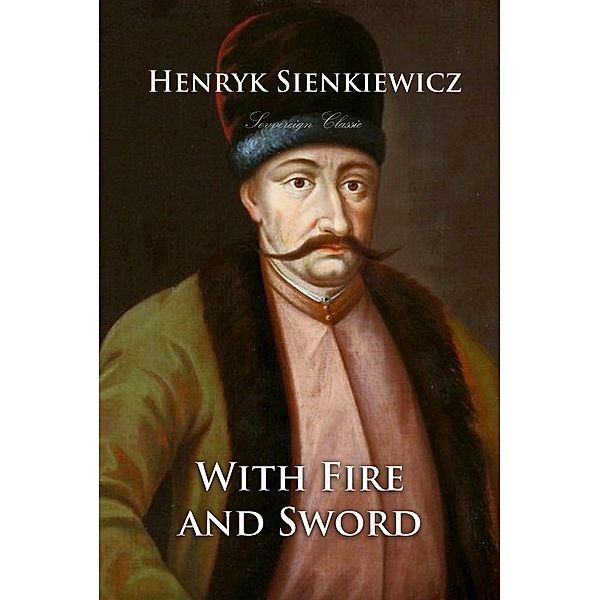 With Fire and Sword, Henryk Sienkiewicz