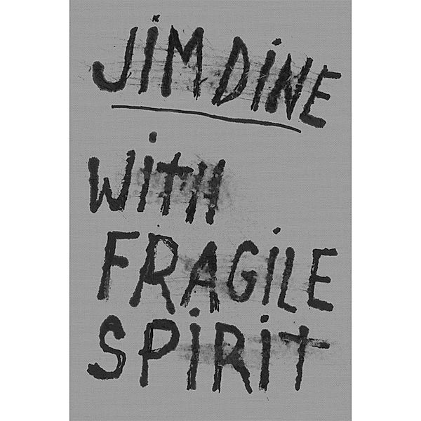 With Fragile Spirit, Jim Dine