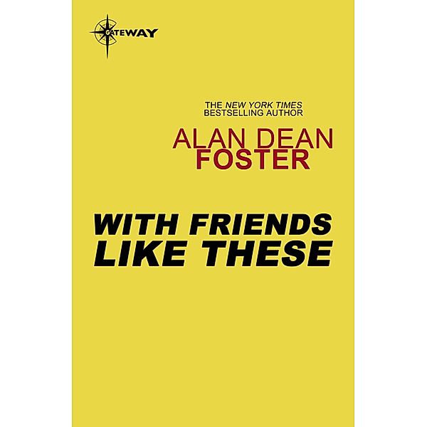 With Friends Like These, Alan Dean Foster
