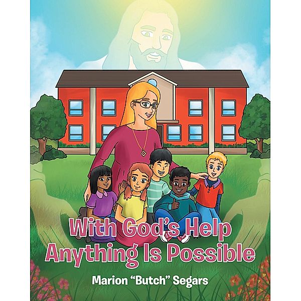 With God's Help Anything Is Possible, Marion "Butch" Segars
