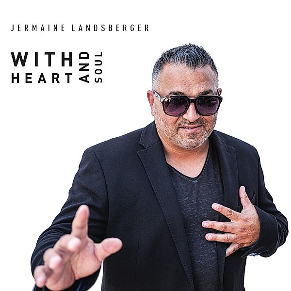 With Heart And Soul (Digipak), Jermaine Landsberger