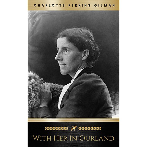 With Her in Ourland, Charlotte Perkins Gilman