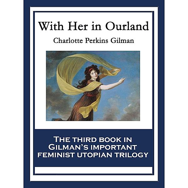 With Her in Ourland / Wilder Publications, Charlotte Perkins Gilman